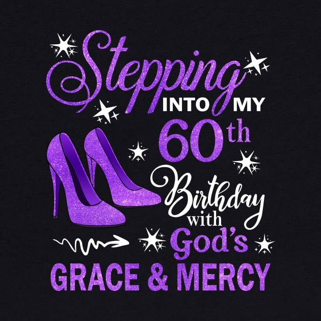 Stepping Into My 60th Birthday With God's Grace & Mercy Bday by MaxACarter